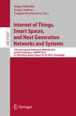 Internet of Things, Smart Spaces, and Next Generation Networks and Systems : 15th International Conference, NEW2AN 2015, and 8th Conference, ruSMART 2015, St. Petersburg, Russia, August 26-28, 2015, Proceedings