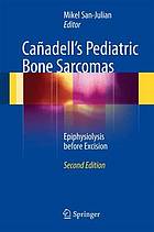 Cañadell's Pediatric Bone Sarcomas Epiphysiolysis before Excision