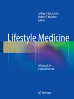 Lifestyle Medicine : a Manual for Clinical Practice