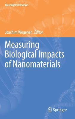 Measuring Biological Impacts of Nanomaterials