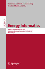 Energy Informatics : 4th d-A-CH Conference, EI 2015, Karlsruhe, Germany, November 12-13, 2015, Proceedings.