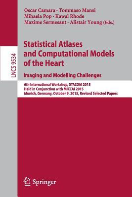 Statistical Atlases and Computational Models of the Heart. Imaging and Modelling Challenges