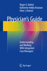 Physician's Guide Understanding and Working With Integrated Case Managers