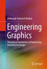 Engineering graphics : theoretical foundations of engineering geometry for design