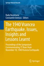 The 1940 Vrancea Earthquake. Issues, Insights and Lessons Learnt Proceedings of the Symposium Commemorating 75 Years from November 10, 1940 Vrancea Earthquake
