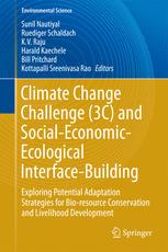 Climate Change Challenge (3C) and Social-Economic-Ecological Interface-Building Exploring Potential Adaptation Strategies for Bio-resource Conservation and Livelihood Development