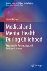 Medical and Mental Health During Childhood Psychosocial Perspectives and Positive Outcomes