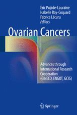 Ovarian Cancers Advances through International Research Cooperation (GINECO, ENGOT, GCIG)
