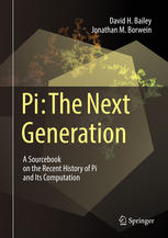 Pi : the next generation : a sourcebook on the recent history of Pi and its computation