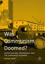 Was Communism Doomed? Human Nature, Psychology and the Communist Economy