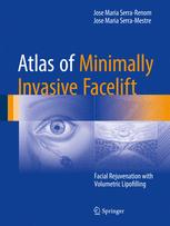 Atlas of Minimally Invasive Facelift Facial Rejuvenation with Volumetric Lipofilling