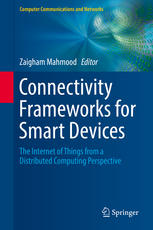 Connectivity Frameworks for Smart Devices The Internet of Things from a Distributed Computing Perspective