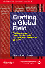 Crafting a Global Field Six Decades of the Comparative and International Education Society