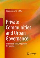 Private Communities and Urban Governance Theoretical and Comparative Perspectives