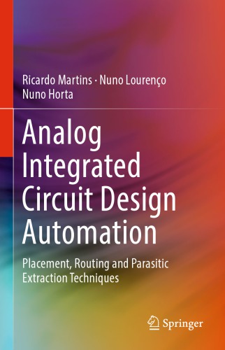 Analog integrated circuit design automation : placement, routing and parasitic extraction techniques