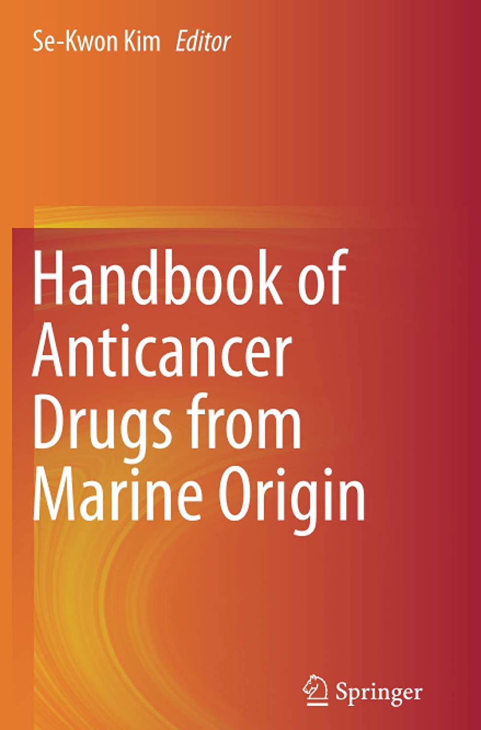 Handbook of Anticancer Drugs from Marine Origin