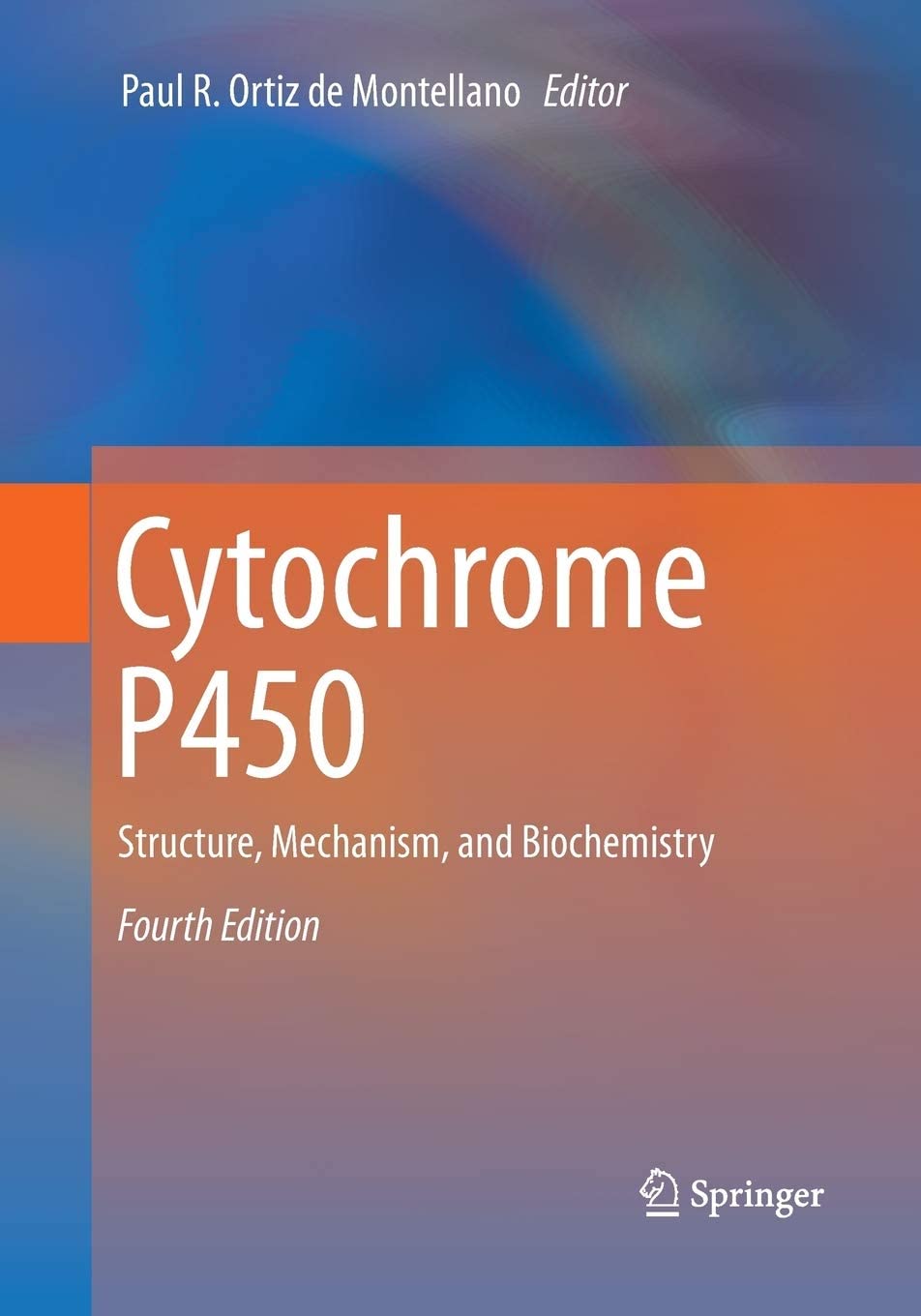 Cytochrome P450: Structure, Mechanism, and Biochemistry