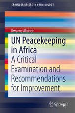 UN Peacekeeping in Africa A Critical Examination and Recommendations for Improvement