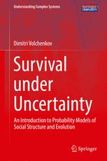 Survival under Uncertainty An Introduction to Probability Models of Social Structure and Evolution