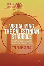 Visualizing the Palestinian Struggle