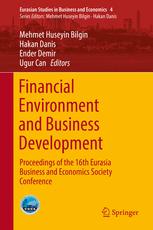 Financial environment and business development : proceedings of the 16th Eurasia Business and Economics Society Conference