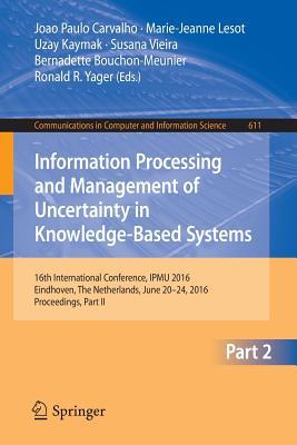 Information Processing and Management of Uncertainty in Knowledge-Based Systems