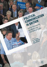 Political communication in Britain : polling, campaigning and media in the 2015 general election