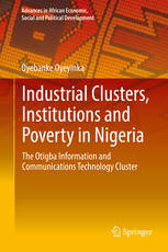 Industrial Clusters, Institutions and Poverty in Nigeria The Otigba Information and Communications Technology Cluster