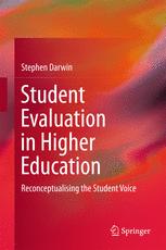 Student evaluation in higher education : reconceptualising the student voice