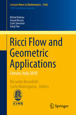 Ricci flow and geometric applications : Cetraro, Italy 2010