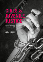 Girls and juvenile justice : power, status and the social construction of delinquency