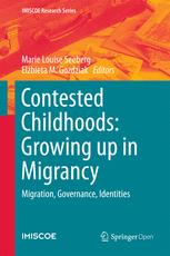 Contested Childhoods: Growing up in Migrancy Migration, Governance, Identities