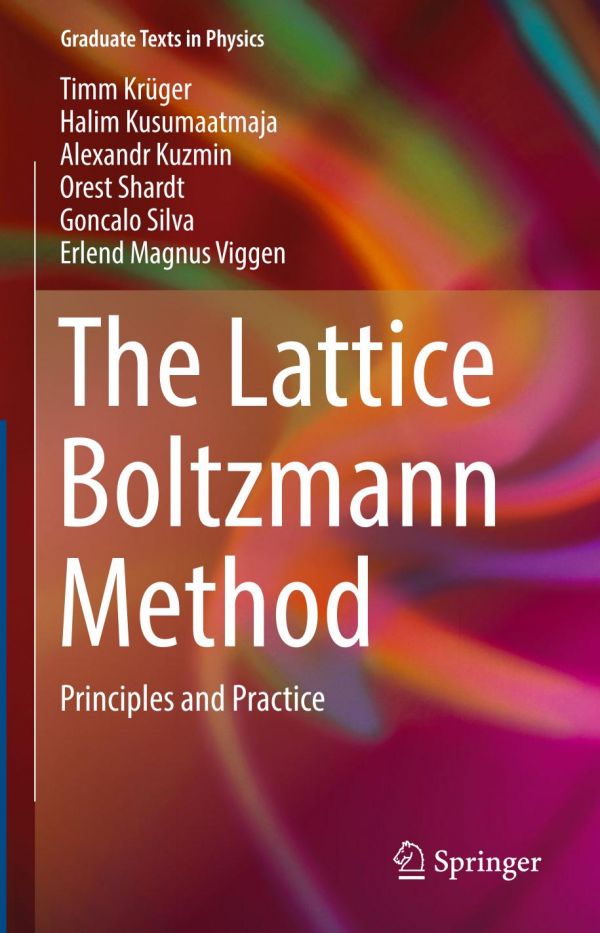 The Lattice Boltzmann Method Principles and Practice