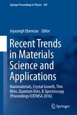 Recent Trends in Materials Science and Applications : Nanomaterials, Crystal Growth, Thin films, Quantum Dots, & Spectroscopy (Proceedings ICRTMSA 2016)