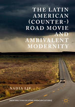 The Latin American (Counter- ) road movie and ambivalent modernity