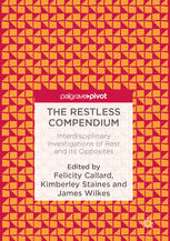 The Restless Compendium Interdisciplinary Investigations of Rest and Its Opposites