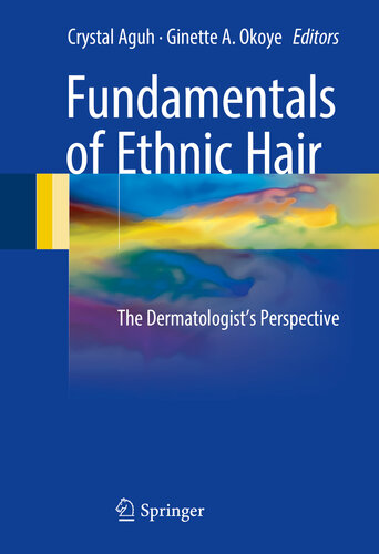 Fundamentals of Ethnic Hair The Dermatologist's Perspective