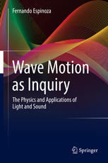 Wave Motion as Inquiry The Physics and Applications of Light and Sound