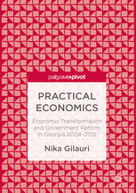 Practical Economics Economic Transformation and Government Reform in Georgia 2004-2012