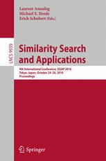 Similarity Search and Applications 9th International Conference, SISAP 2016, Tokyo, Japan, October 24-26, 2016, Proceedings