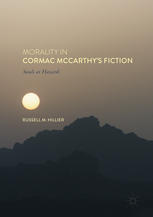 Morality in Cormac McCarthy's Fiction : Souls at Hazard