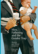 Men, Fathering and the Gender Trap Sweden and Poland Compared