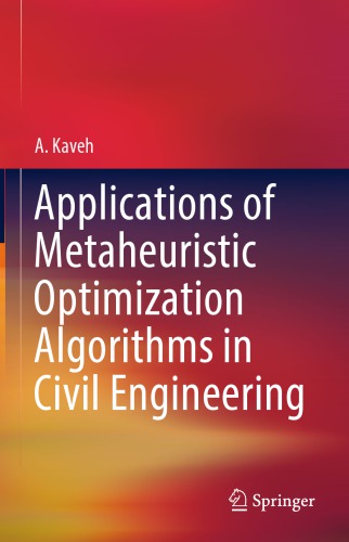 Applications of Metaheuristic Optimization Algorithms in Civil Engineering