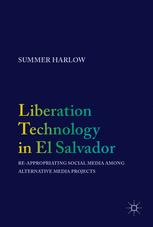 Liberation Technology in El Salvador Re-appropriating Social Media among Alternative Media Projects