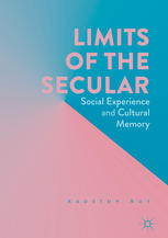 Limits of the secular : social experience and cultural memory