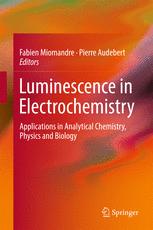 Luminescence in Electrochemistry Applications in Analytical Chemistry, Physics and Biology