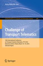 Challenge of Transport Telematics 16th International Conference on Transport Systems Telematics, TST 2016, Katowice-Ustroń, Poland, March 16-19, 2016, Selected Papers