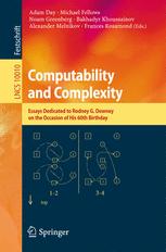 Computability and Complexity Essays Dedicated to Rodney G. Downey on the Occasion of His 60th Birthday