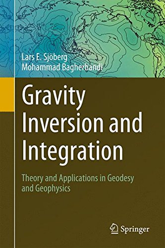 Gravity Inversion and Integration Theory and Applications in Geodesy and Geophysics