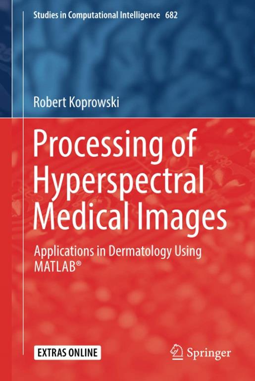 Processing of Hyperspectral Medical Images (Studies in Computational Intelligence, 682)